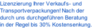 Lizenzierung Ihrer Verkaufs- und Transportverpackungen! Nach der durch uns durchgeführen Beratung in der Regel bis 30% Kostensenkung.